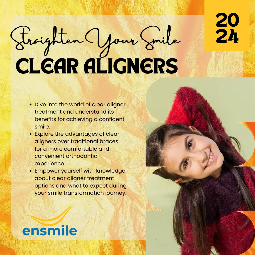 Ensmile Say Goodbye to Braces, Hello to Clear Aligners